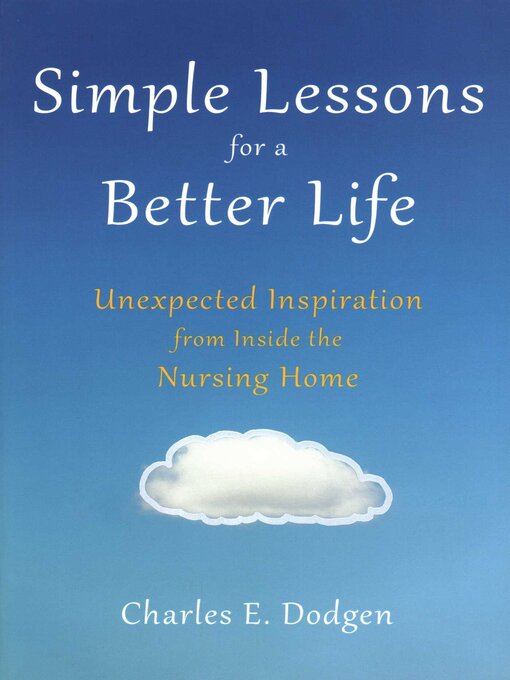 Title details for Simple Lessons for a Better Life by Charles E. Dodgen - Available